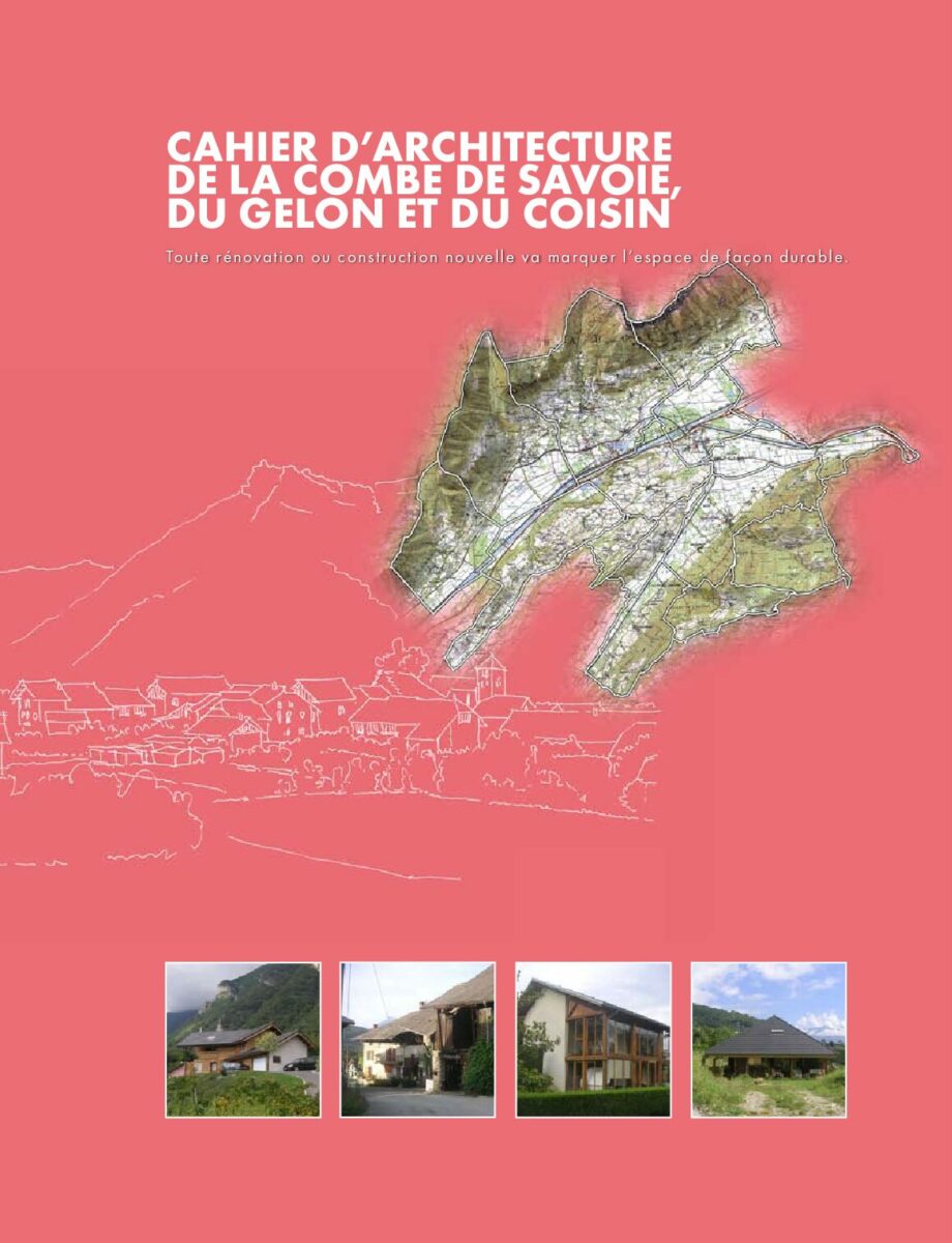 Cahier d'architecture de la Combe de Savoie, du Gelon et du Coisin